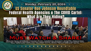 Senator Ron Johnson Roundtable: Federal Health Agencies & The COVID Cartel: What Are They Hiding?