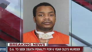 DA to seek death penalty for 6-year-old's murder