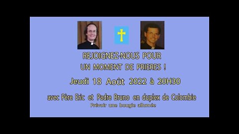 Un Moment de Prières avec Père Eric et Padre Bruno - 18 Août 2022