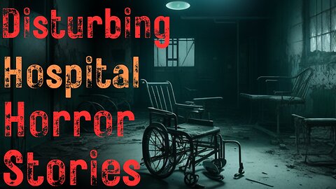 3 Disturbing Hospital Horror Stories | Scary Stories