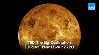 TBD: The Big Destination | Digital Trends Live 9.23.20