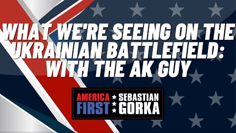 What we're seeing on the Ukrainian battlefield: With the AK Guy. Brandon Herrera with Dr. Gorka