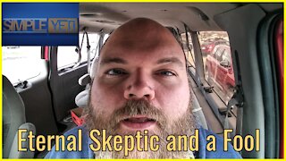 Eternal Skeptic and a Fool