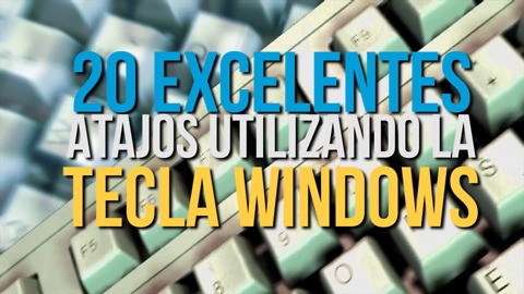20 Excelentes Atajos Utilizando La Tecla Windows