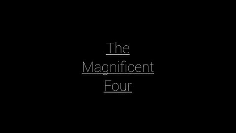 The Magnificent Four - The First Hour