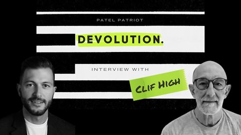 Devolution Power Hour #31 - Interview w/ Cliff High