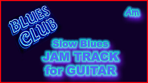 458c SLOW BLUES Jam Track in Am for GUITAR
