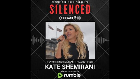 Episode 16 - SILENCED with Tommy Robinson - Kate Shemirani