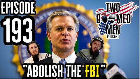 Episode 193 "Abolish The FBI"