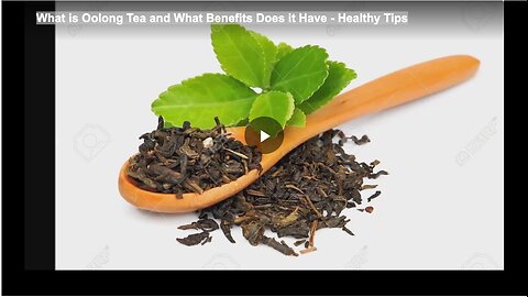 What is Oolong Tea and What Benefits Does it Have - Healthy Tips