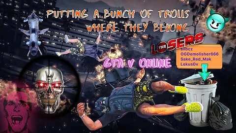 GTA V Online - Putting a bunch of trolls where they belong