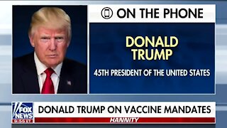 Trump on Vaccine Mandates: People Need Their Freedoms