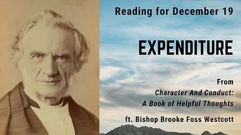 Expenditure: Day 351 readings from "Character And Conduct" - December 19