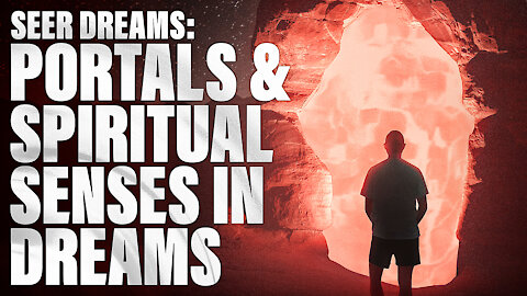 Dream Portals and Spiritual Senses in Dreams (Dream Warfare and Seer Dreams with Holy Spirit)