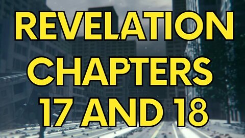Bible - Book of Revelation Chapters 17 and 18