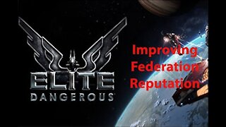 Elite Dangerous: Day To Day Grind - Improving Federation Reputation - [00003]