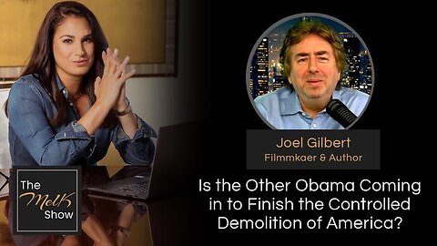 MEL K & JOEL GILBERT | IS THE OTHER OBAMA COMING IN TO FINISH THE CONTROLLED DEMOLITION OF AMERICA?