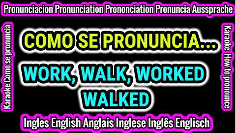 Como Pronunciar correctamente WORK WALK WORKED WALKED en ingles casi perfecto #Shorts