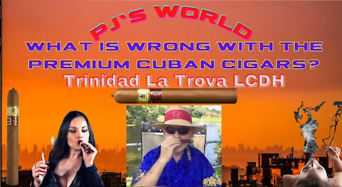 What Is Wrong With The Premium High End Cuban Cigar Trinidad La Trova LCDH???