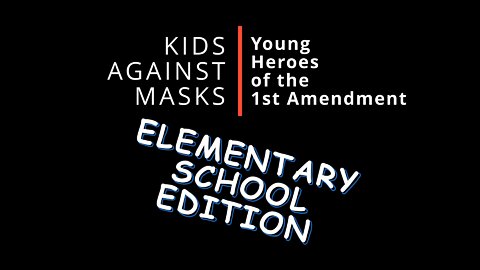 Kids Against Masks! Elementary School students speak out on mask mandates. Cute & powerful!