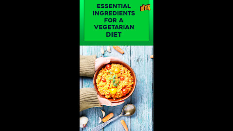 Top 4 Essential Food Ingredients A Vegetarian Diet Must Have *