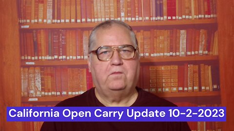 California Open Carry Update 10-2-2023