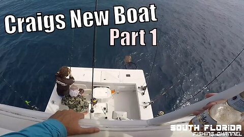 Key Largo Offshore Fishing | Craigs New Boat - Part 1