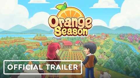 Orange Season - Official Trailer | Wholesome Direct 2023
