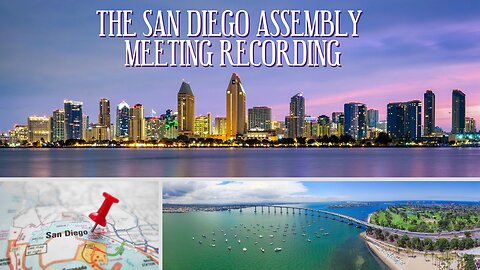 The san Diego Assembly Mtg 8/29/2023