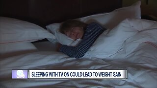 Sleeping with the TV on may make you gain weight