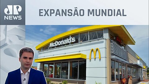 McDonald’s vai abrir 10 mil unidades até 2027; Bruno Meyer analisa