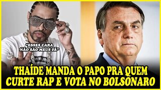 THAÍDE MANDA RECADO PROS BOLSONARISTAS QUE CURTE RAP