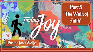 Finding Joy Part 5 The Walk of Faith