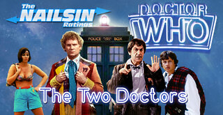 The Nailsin Ratings: Doctor Who - The Two Doctors