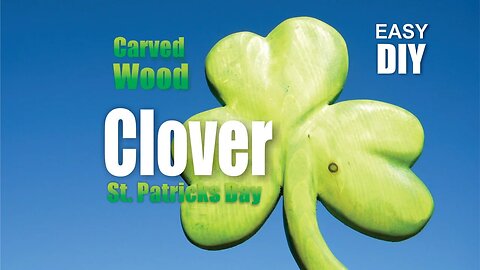 How to easily make a Carved Wood Clover St patricks Day decoration