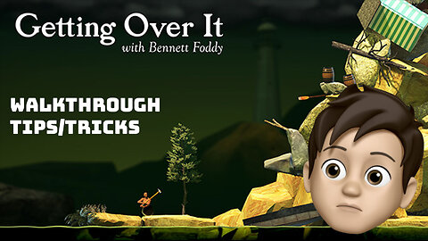 How to Beat Getting Over It with Bennett Foddy - Tips and Tricks Walkthrough