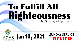 "Fulfill All Righteousness" Epiphany Christian Sermon with Pastor Steven Balog & ACHS Jan 10, 2021