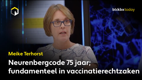 Meike Terhorst: ''Neurenbergcode 75 jaar; fundamenteel in vaccinatierechtzaken'