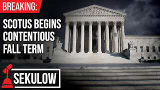 SCOTUS Begins Contentious Fall Term