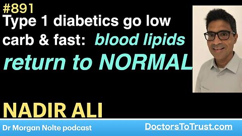 NADIR ALI B | Type 1 diabetics go low carb & fast: blood lipids return to NORMAL