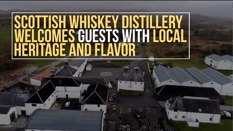 Scottish Whiskey Distillery Welcomes Guests With Local Heritage And Flavor
