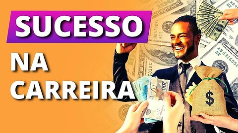 [COMO TER SUCESSO NA CARREIRA?] MEDITE COM ESTAS AFIRMAÇÕES