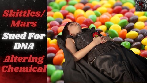 Skittles Being Sued Over Dangerous Chemical That is Warping DNA!