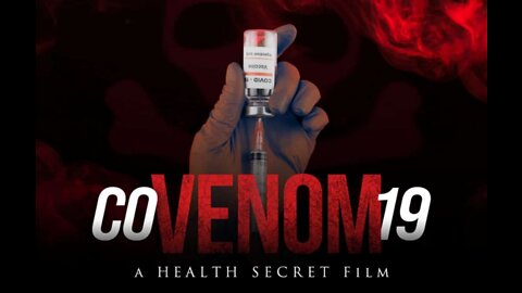CoVenom19: A Health Secret Film. 36 Venoms Found in Covid/Vax Patients