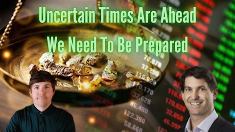 Uncertain Time Are Ahead of Us. Colin and Thomas discuss how to prepare!