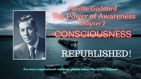 Neville Goddard The Power of Awareness Chapter 2 | Consciousness Republished | Remembering I AM