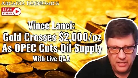 Vince Lanci: Gold Crosses $2,000/oz As OPEC Cuts Oil Supply