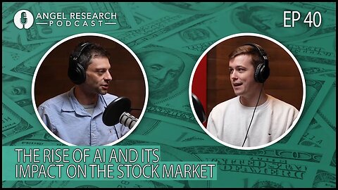 The Rise of AI and its Impact on the Stock Market | Angel Research Podcast Ep. 40