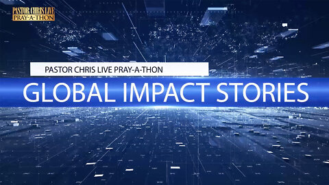 Pastor Chris Live - Pray-a-Thon | Global Impact Stories