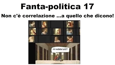 Fanta-politica 17: non c'è correlazione ...a quello che dicono!